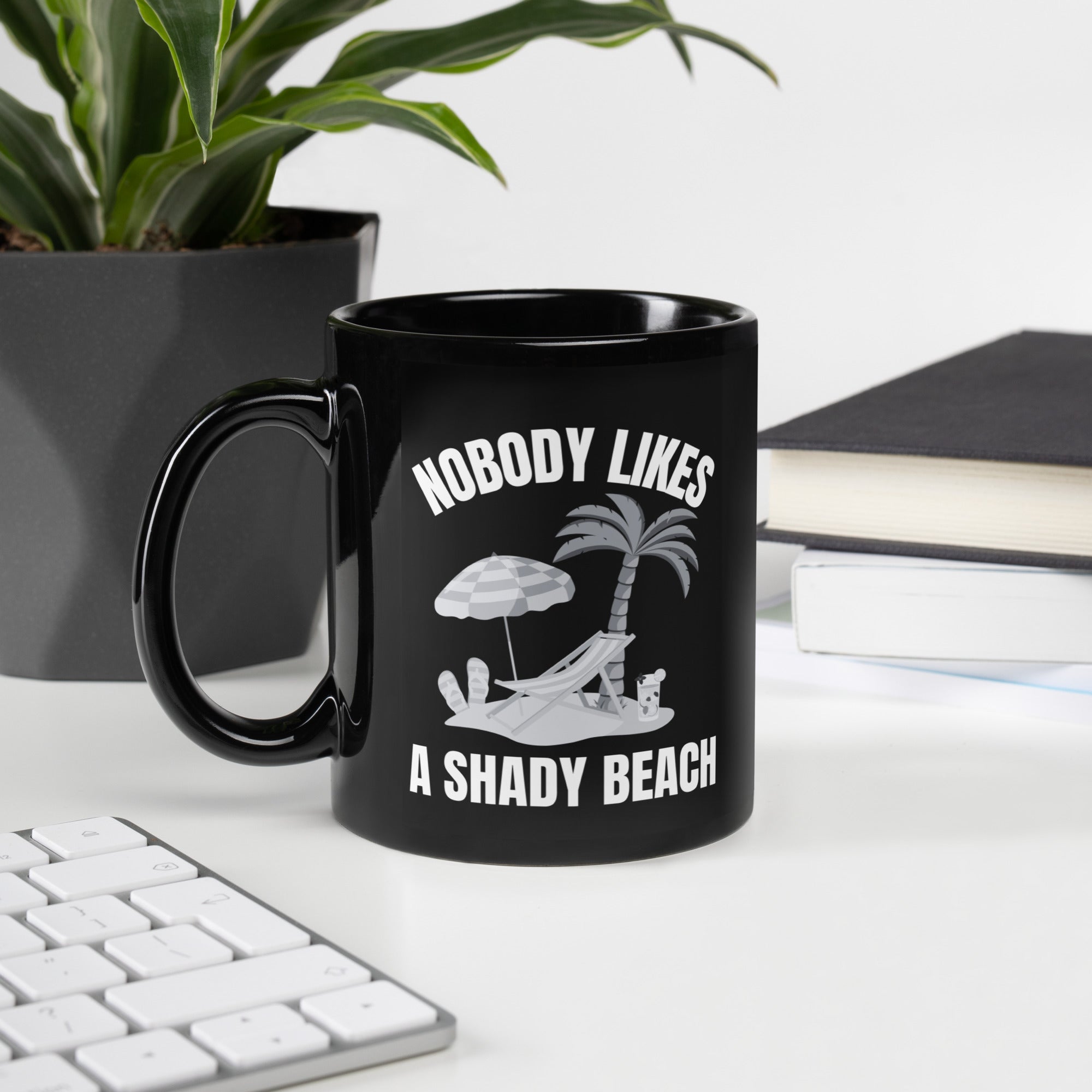 Nobody Like a Shady Beach Black Glossy Coffee Mug by Dumbbells and Hotels