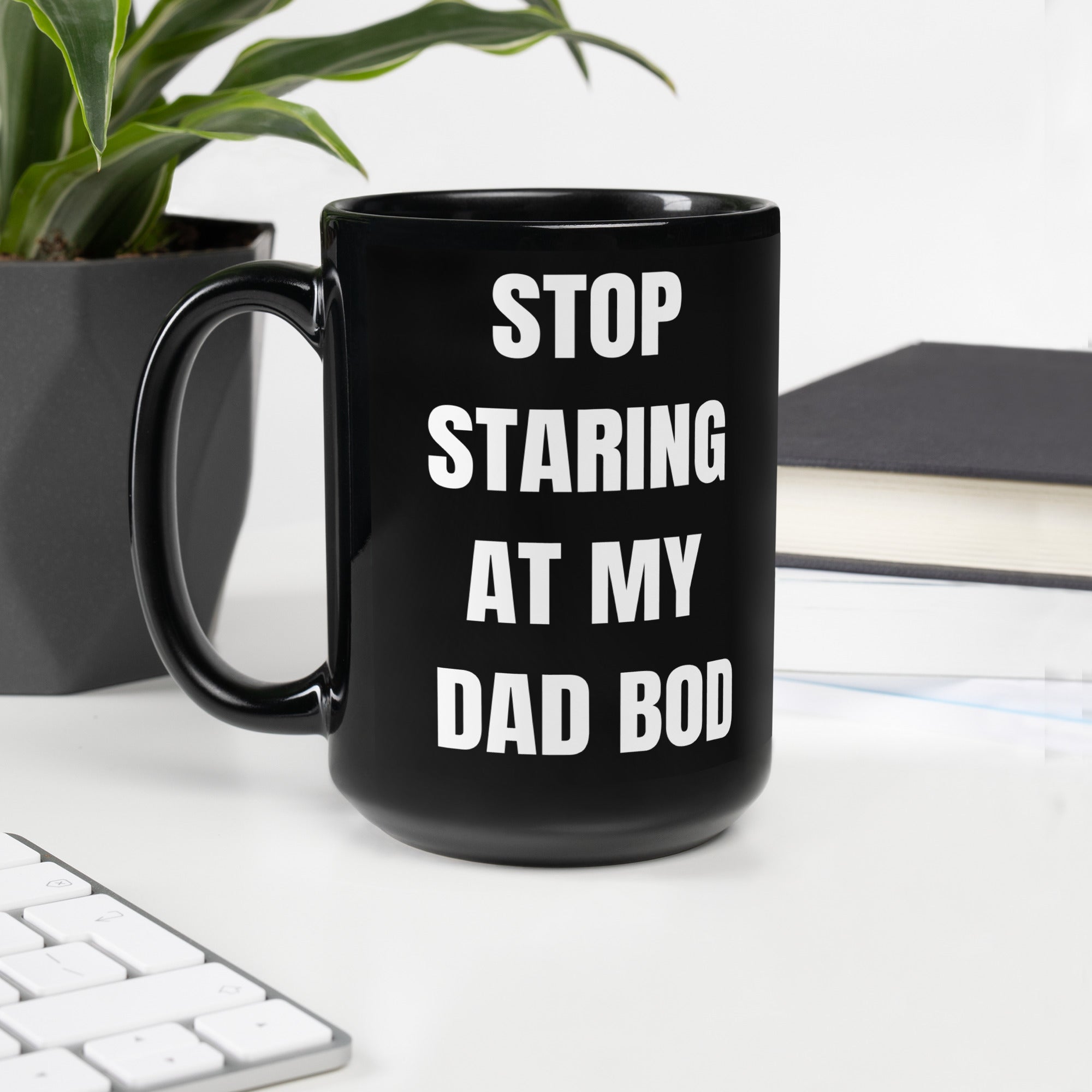 Stop Staring at my Dad Bod Black Glossy Coffee Mug by Dumbbells and Hotels