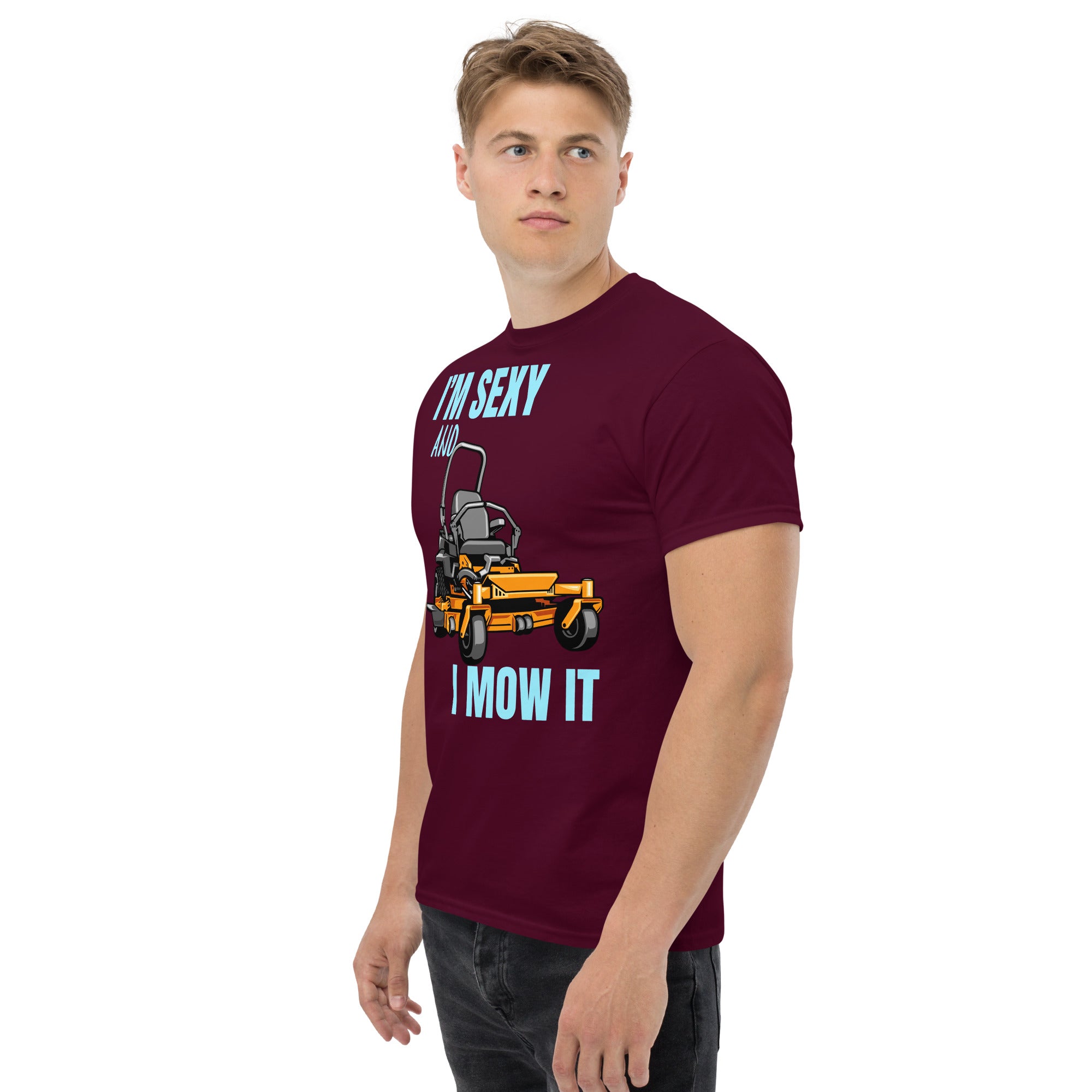 "I'm Sexy and I Mow it" Unisex Classic Tee Turquoise Text Cartoon Mower by Dumbbells and Hotels