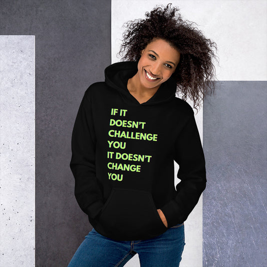 "If it Doesn't Challenge You, It Doesn't Change You" Unisex Hoodie Green Text Glitch by Dumbbells and Hotels