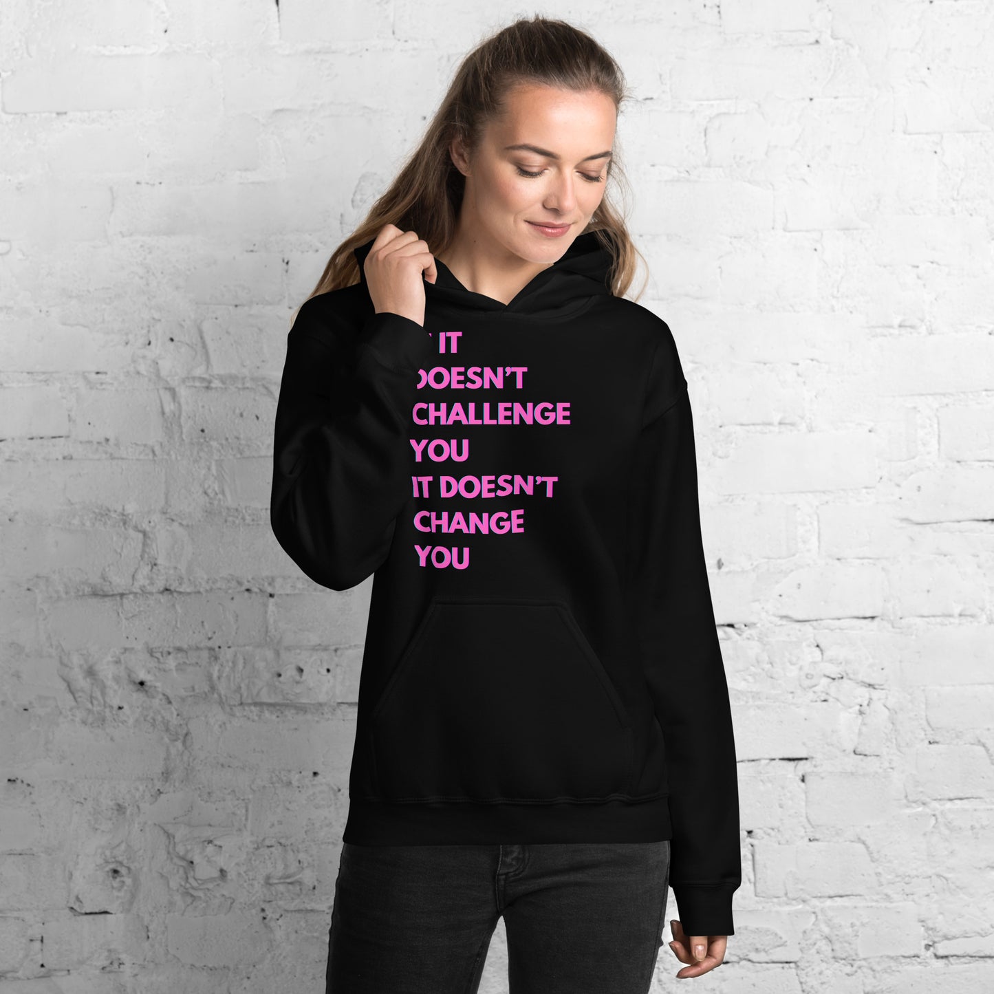 "If it Doesn't Challenge You, It Doesn't Change You" Unisex Hoodie Pink Text Glitch by Dumbbells and Hotels