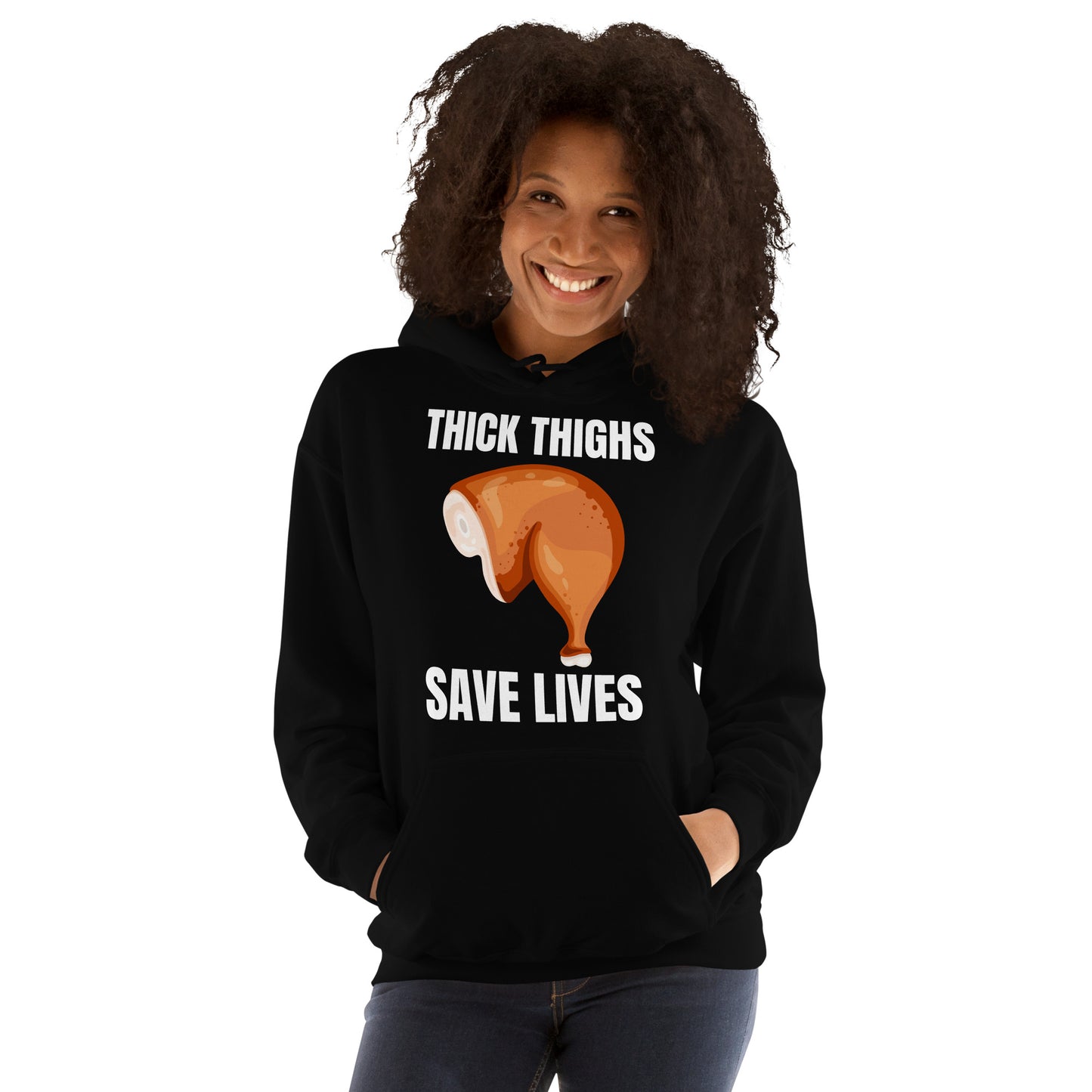 "Thick Thighs Save Lives" Unisex Hoodie White Text Chicken Thigh by Dumbbells and Hotels