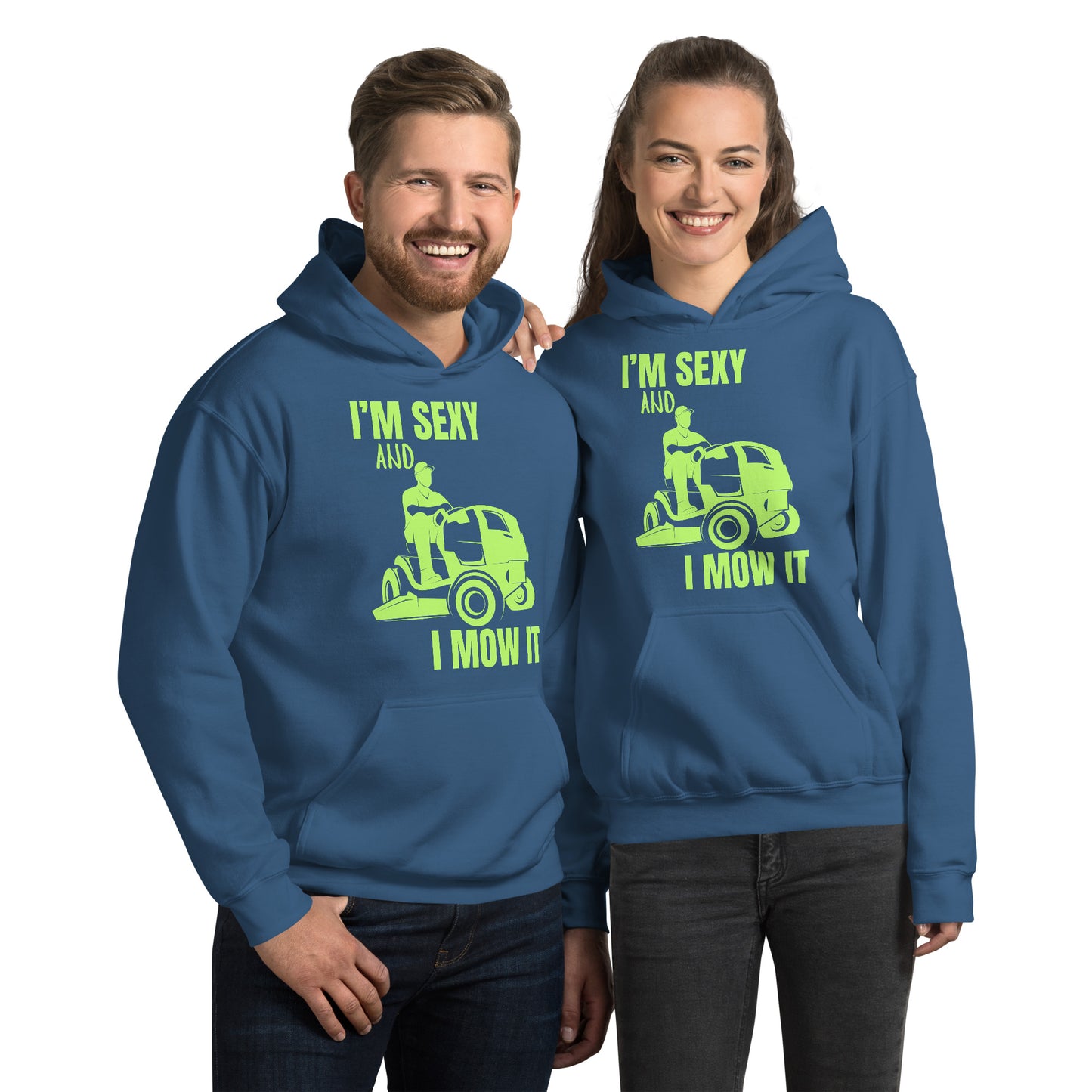 "I'm Sexy and I Mow it" Unisex Hoodie Green Text Subdued Mower by Dumbbells and Hotels