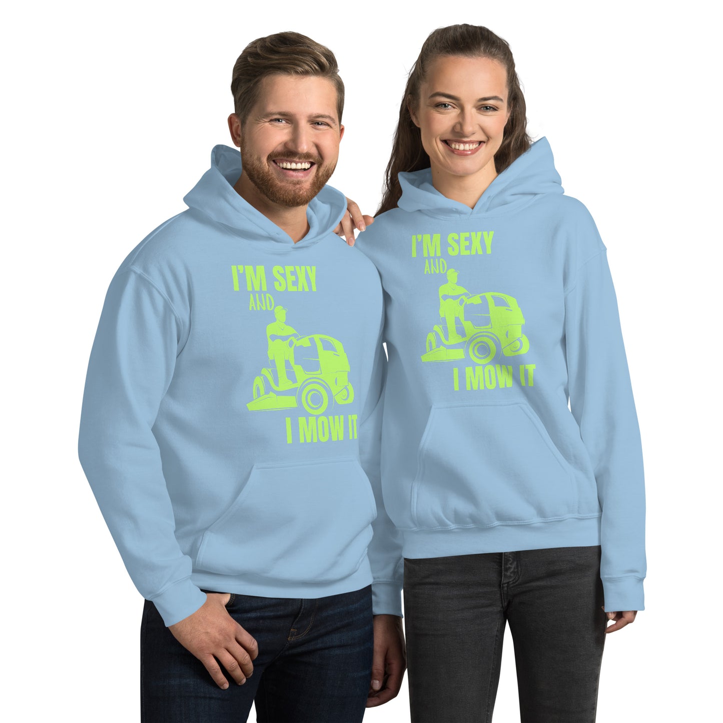 "I'm Sexy and I Mow it" Unisex Hoodie Green Text Subdued Mower by Dumbbells and Hotels