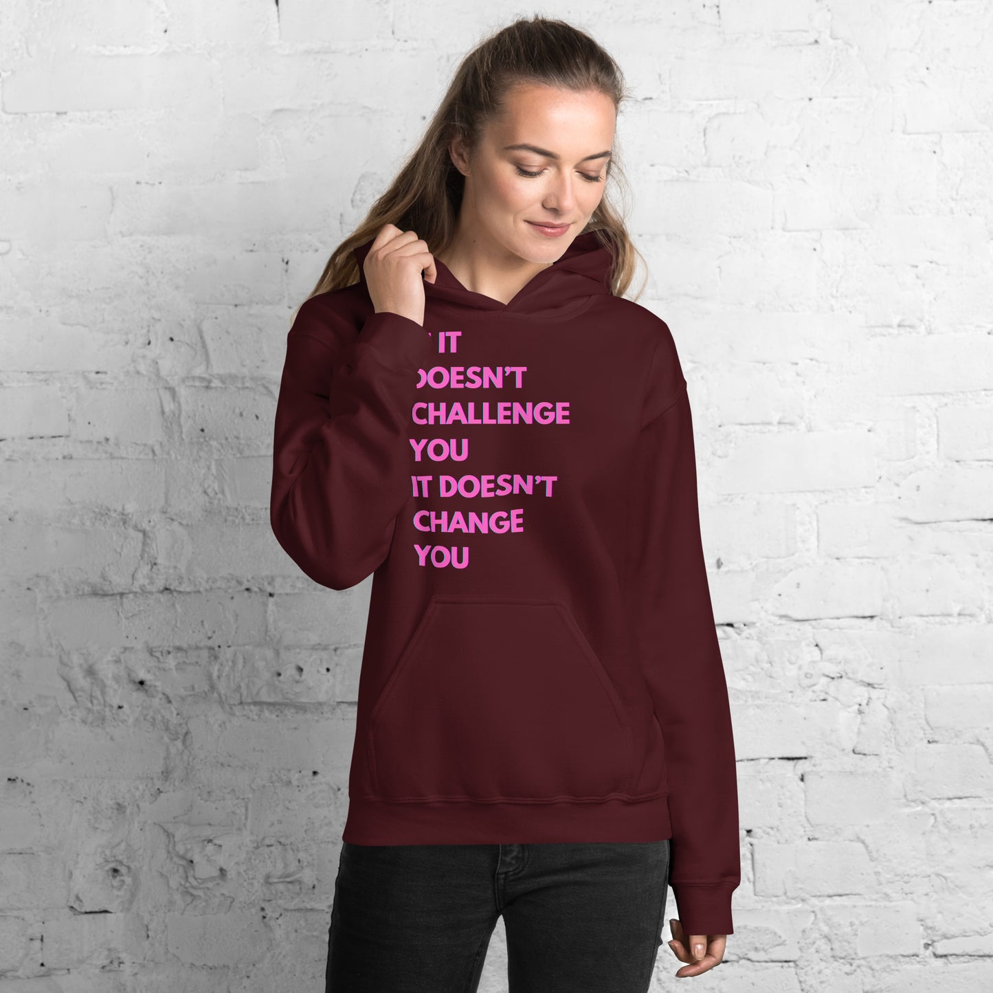 "If it Doesn't Challenge You, It Doesn't Change You" Unisex Hoodie Pink Text Glitch by Dumbbells and Hotels