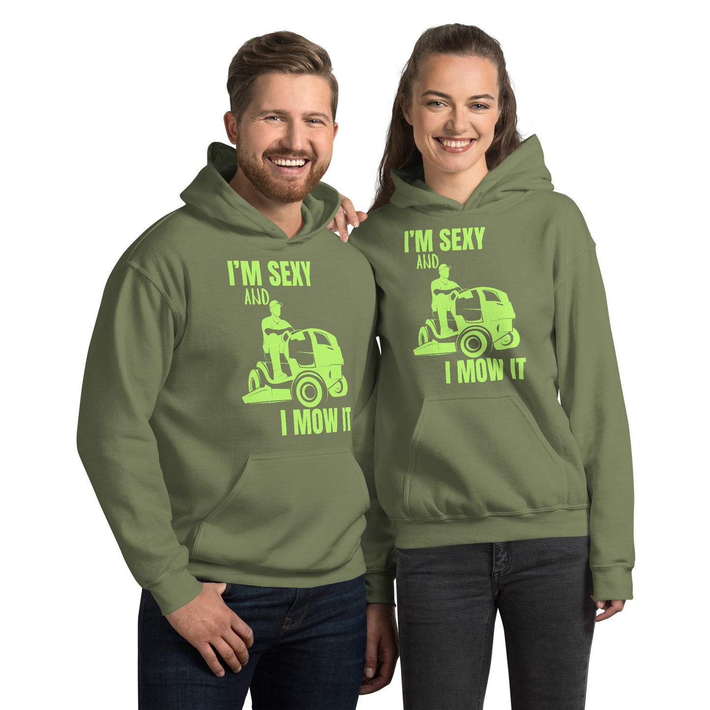 "I'm Sexy and I Mow it" Unisex Hoodie Green Text Subdued Mower by Dumbbells and Hotels