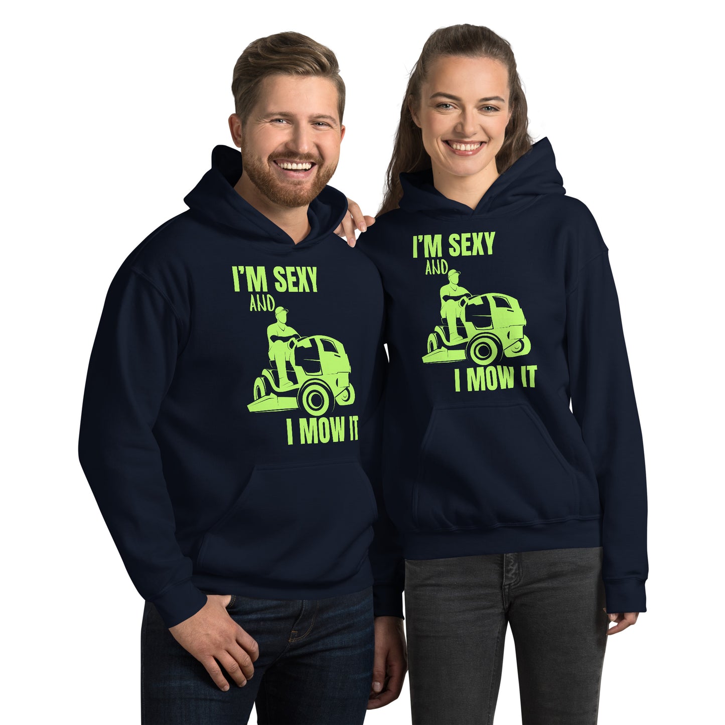 "I'm Sexy and I Mow it" Unisex Hoodie Green Text Subdued Mower by Dumbbells and Hotels