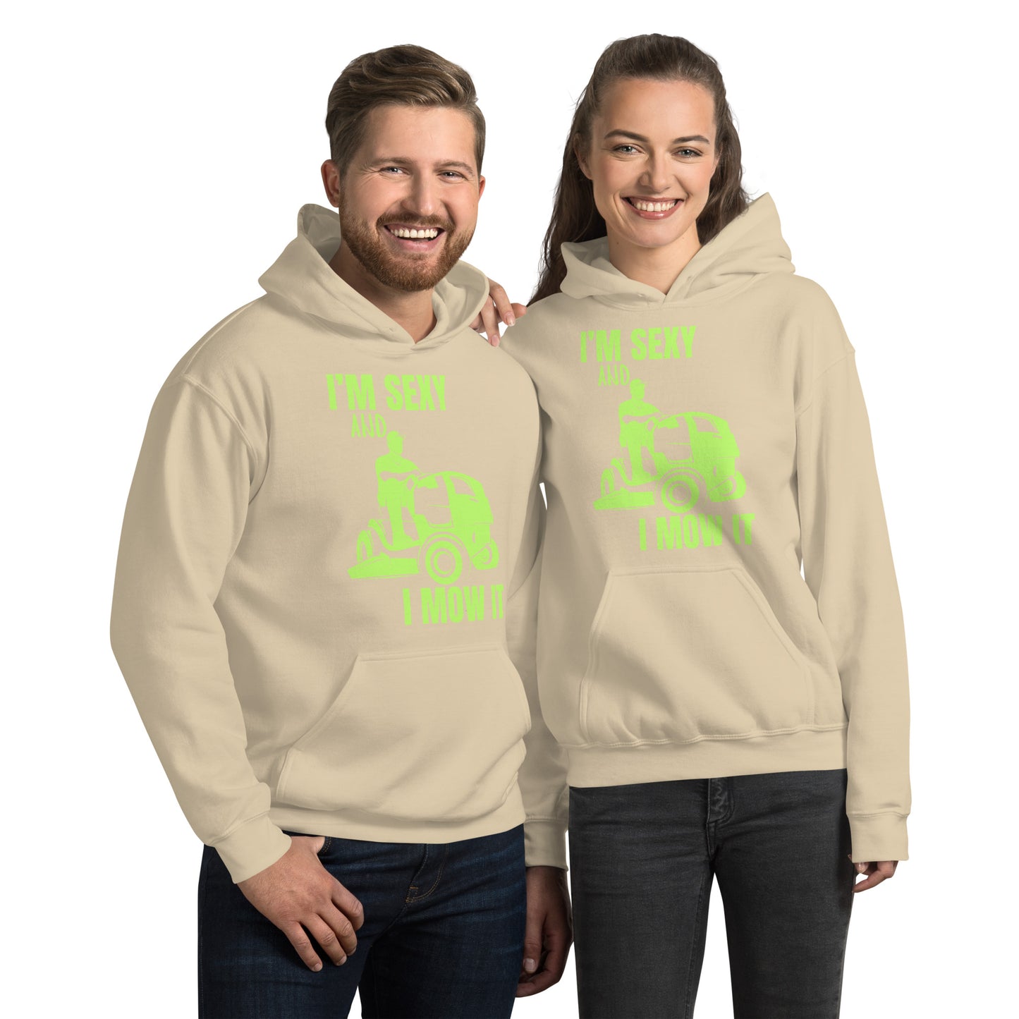 "I'm Sexy and I Mow it" Unisex Hoodie Green Text Subdued Mower by Dumbbells and Hotels