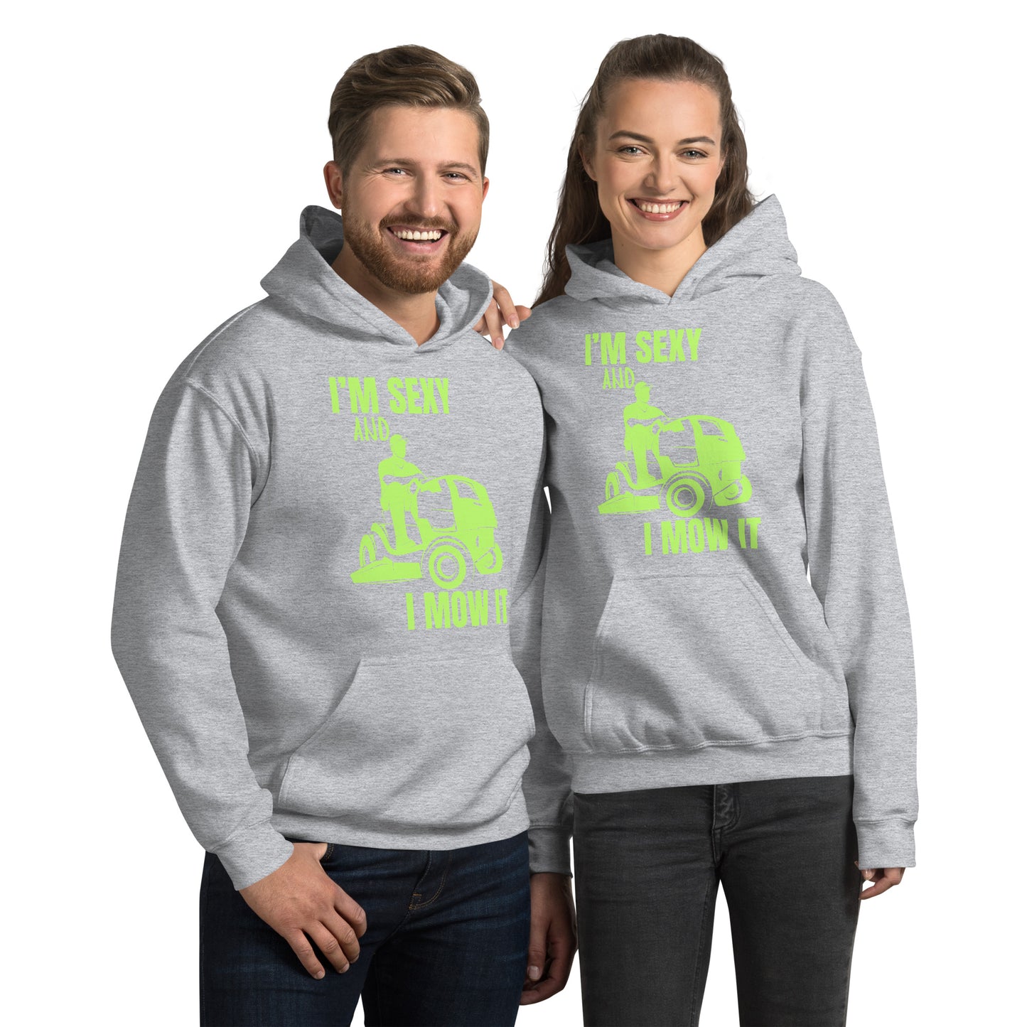 "I'm Sexy and I Mow it" Unisex Hoodie Green Text Subdued Mower by Dumbbells and Hotels