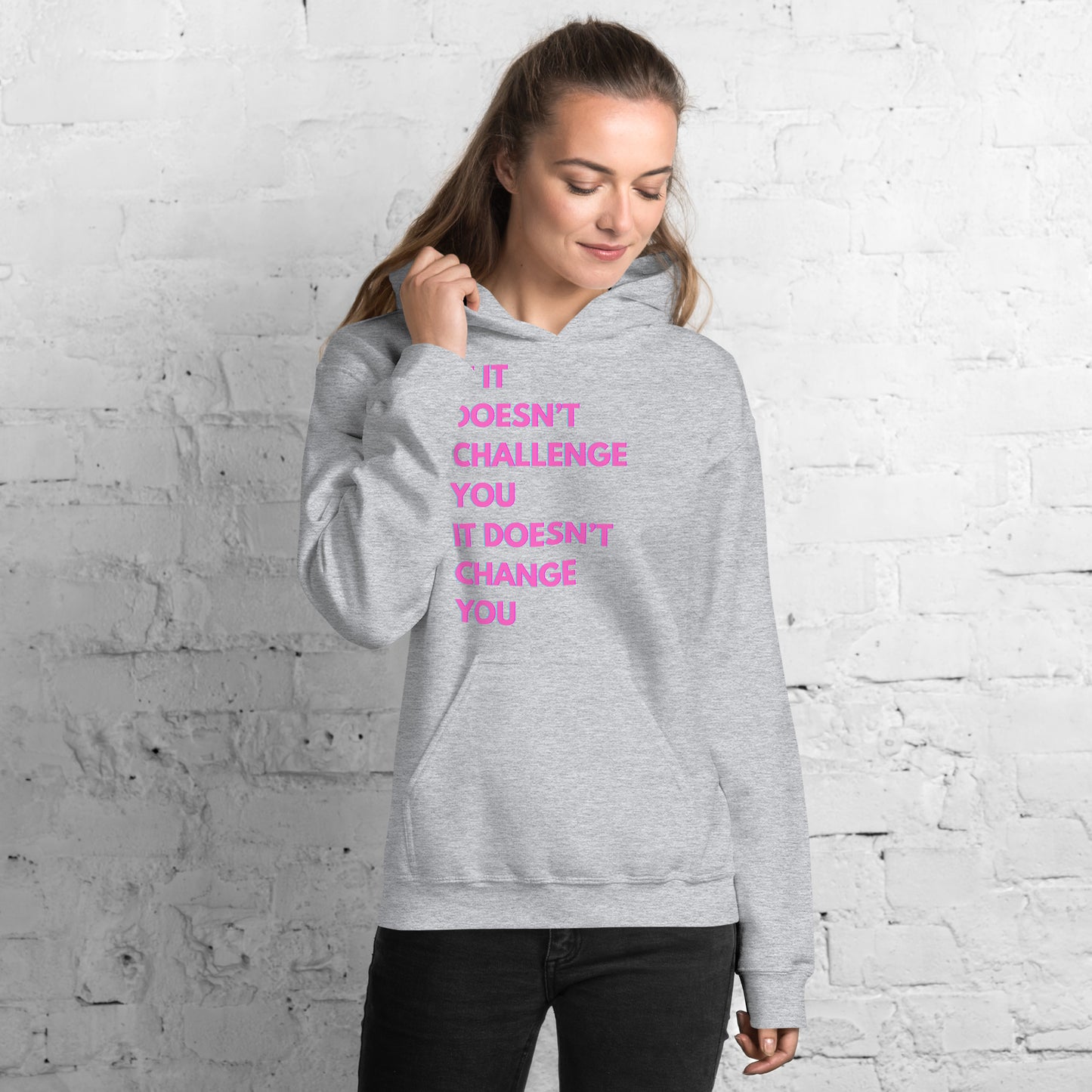 "If it Doesn't Challenge You, It Doesn't Change You" Unisex Hoodie Pink Text Glitch by Dumbbells and Hotels