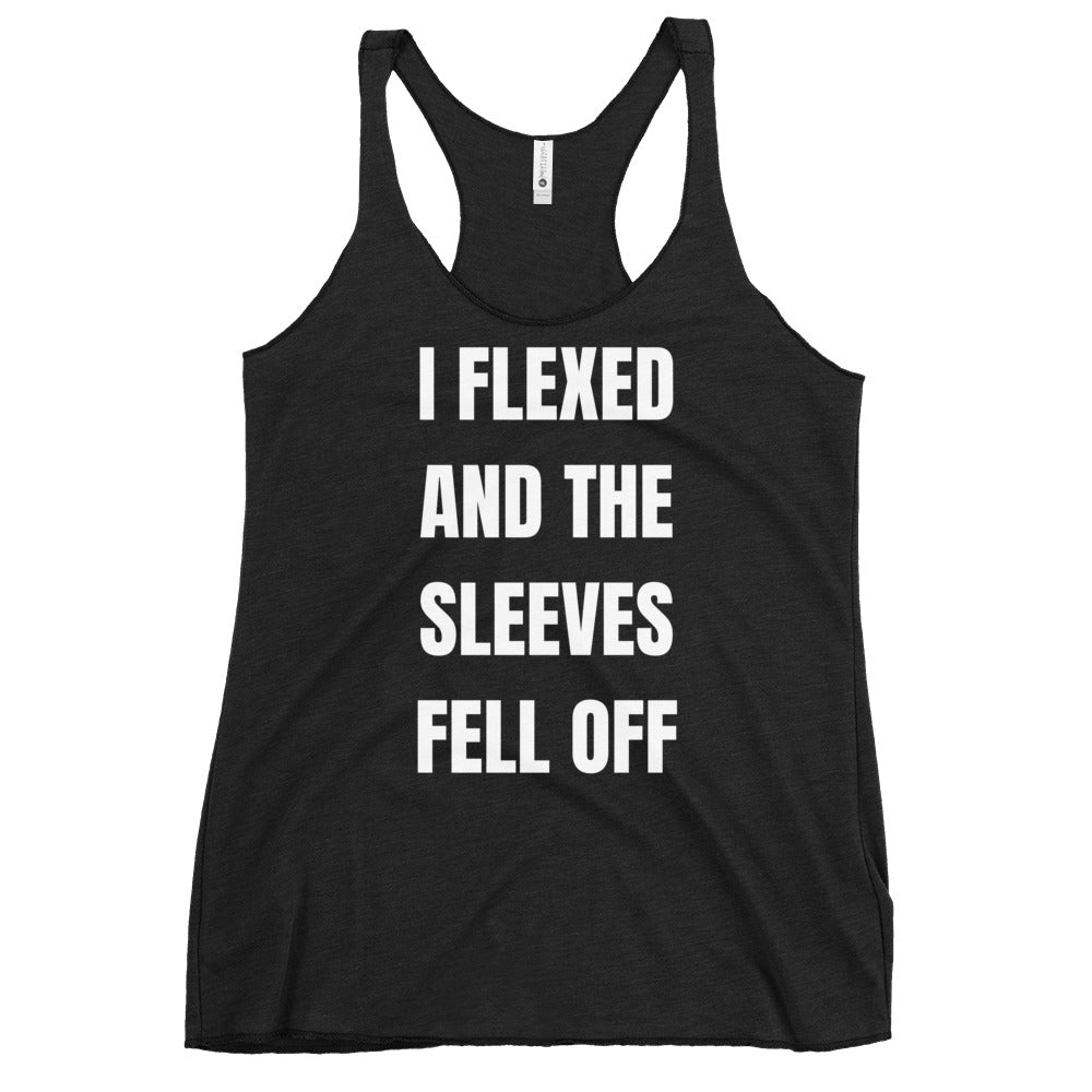 "I Flexed and the Sleeves Fell Off" Women's Racerback Tank White Text by Dumbbells and Hotels