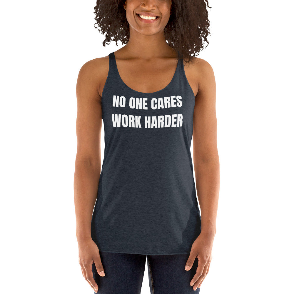 "No One Cares. Work Harder" Women's Racerback Tank White Text Impact by Dumbbells and Hotels