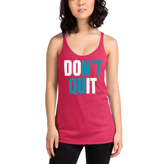 "Don't Quit" Women's Racerback Tank White & Turquoise Text by Dumbbells and Hotels